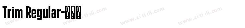 Trim Regular字体转换 Trim Regular字体转换